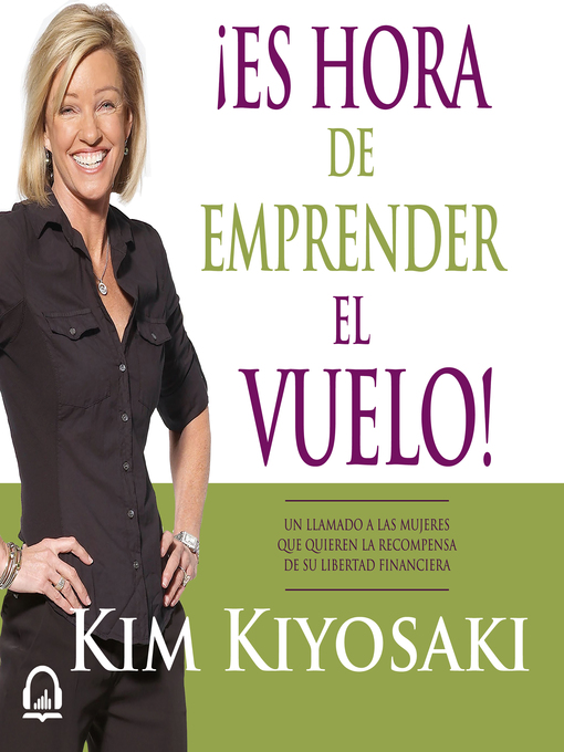 Title details for ¡Es hora de emprender el vuelo! by Kim Kiyosaki - Available